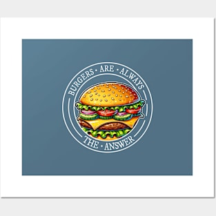 Burgers are always the answer! Cheeseburger Fun Posters and Art